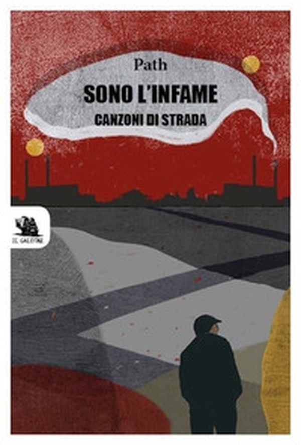 Sono l'infame. Canzoni di strada - Librerie.coop Sono l'infame. Canzoni di strada - Librerie.coop