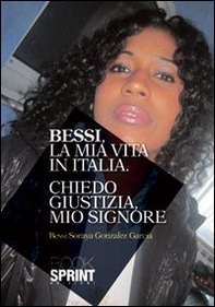 Bessi, la mia vita in Italia. Chiedo giustizia mio Signore - Librerie.coop