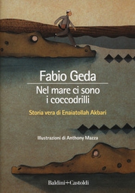 Nel mare ci sono i coccodrilli. Storia vera di Enaiatollah Akbari - Librerie.coop Nel mare ci sono i coccodrilli. Storia vera di Enaiatollah Akbari - Librerie.coop