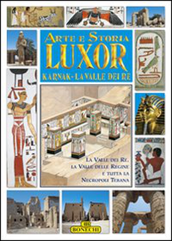 Luxor, Karnak, la valle dei Re - Librerie.coop Luxor, Karnak, la valle dei Re - Librerie.coop