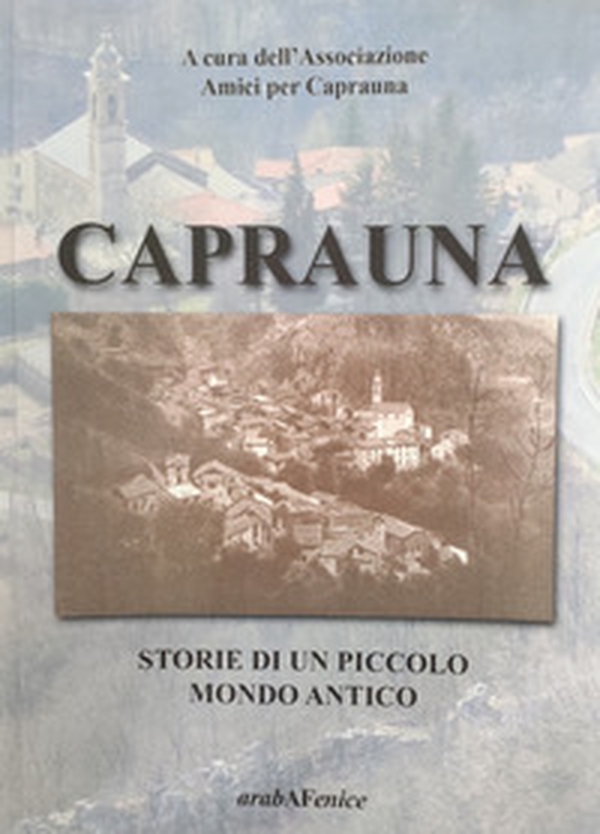 Caprauna. Storie di un piccolo mondo antico - Librerie.coop Caprauna. Storie di un piccolo mondo antico - Librerie.coop