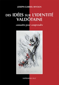 Des idées sur l'identité valdôtaine-Idee sull'identità valdostana. Connaître pour comprendre-conoscere per capire - Librerie.coop