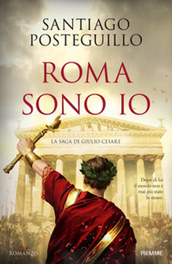 Roma sono io. La saga di Giulio Cesare - Librerie.coop Roma sono io. La saga di Giulio Cesare - Librerie.coop