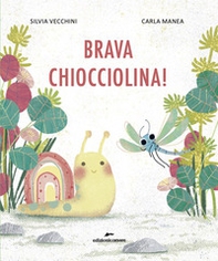 Brava Chiocciolina! - Librerie.coop Brava Chiocciolina! - Librerie.coop