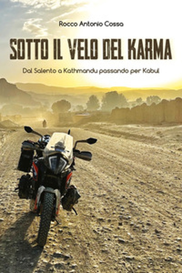 Sotto il velo del karma. Dal Salento a Kathmandu passando per Kabul - Librerie.coop Sotto il velo del karma. Dal Salento a Kathmandu passando per Kabul - Librerie.coop