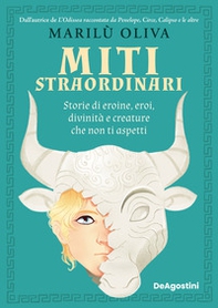 Miti straordinari. Storie di eroine, eroi, divinità e creature che non ti aspetti - Librerie.coop Miti straordinari. Storie di eroine, eroi, divinità e creature che non ti aspetti - Librerie.coop
