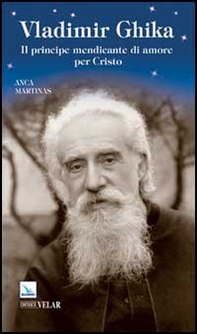 Vladimir Ghika. Il principe mendicante di amore per Cristo - Librerie.coop