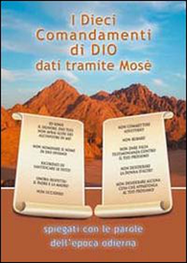I dieci comandamenti di Dio dati tramite Mosè. spiegati con le parole dell'epoca odierna - Librerie.coop I dieci comandamenti di Dio dati tramite Mosè. spiegati con le parole dell'epoca odierna - Librerie.coop