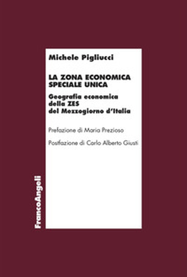 La zona economica speciale unica. Geografia economica della ZES del Mezzogiorno d'Italia - Librerie.coop La zona economica speciale unica. Geografia economica della ZES del Mezzogiorno d'Italia - Librerie.coop