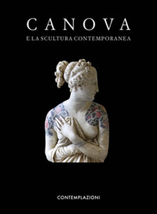Canova e la scultura contemporanea - Librerie.coop Canova e la scultura contemporanea - Librerie.coop