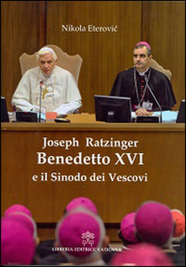 Joseph Ratzinger Benedetto XVI e il sinodo dei vescovi - Librerie.coop Joseph Ratzinger Benedetto XVI e il sinodo dei vescovi - Librerie.coop