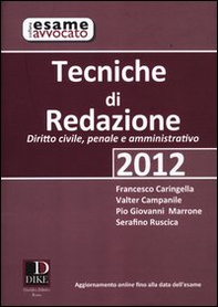 Tecniche di redazione 2012. Diritto civile, penale e amministrativo - Librerie.coop