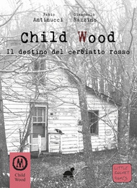 Child Wood. Il destino del cerbiatto rosso - Librerie.coop Child Wood. Il destino del cerbiatto rosso - Librerie.coop