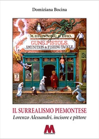 Il surrealismo piemontese. Lorenzo Alessandri, incisore e pittore - Librerie.coop