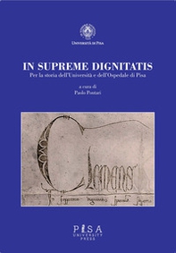 In supremae dignitatis. Per la storia dell'Università e dell'Ospedale di Pisa - Librerie.coop In supremae dignitatis. Per la storia dell'Università e dell'Ospedale di Pisa - Librerie.coop