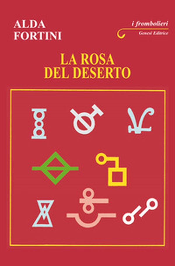 La rosa del deserto - Librerie.coop La rosa del deserto - Librerie.coop