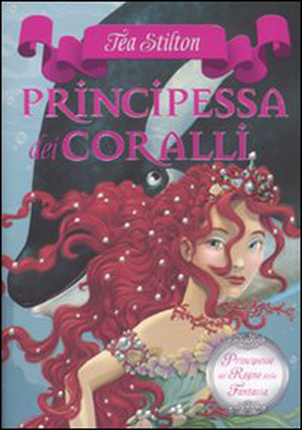 Principessa dei coralli. Principesse del regno della fantasia - Vol. 2 - Librerie.coop Principessa dei coralli. Principesse del regno della fantasia - Vol. 2 - Librerie.coop