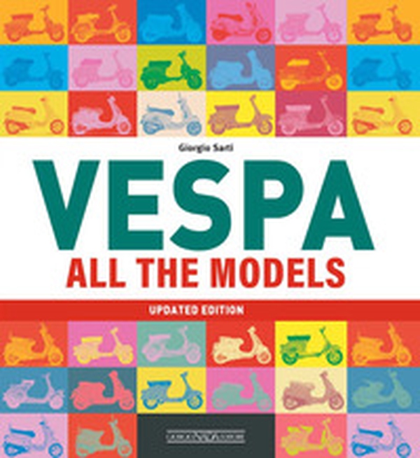 Vespa. All the models - Librerie.coop Vespa. All the models - Librerie.coop