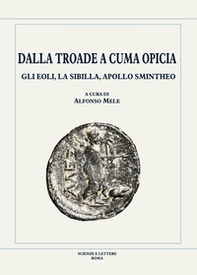 Dalla Troade a Cuma Opicia. Gli Eoli, la Sibilla, Apollo Smintheo - Librerie.coop Dalla Troade a Cuma Opicia. Gli Eoli, la Sibilla, Apollo Smintheo - Librerie.coop
