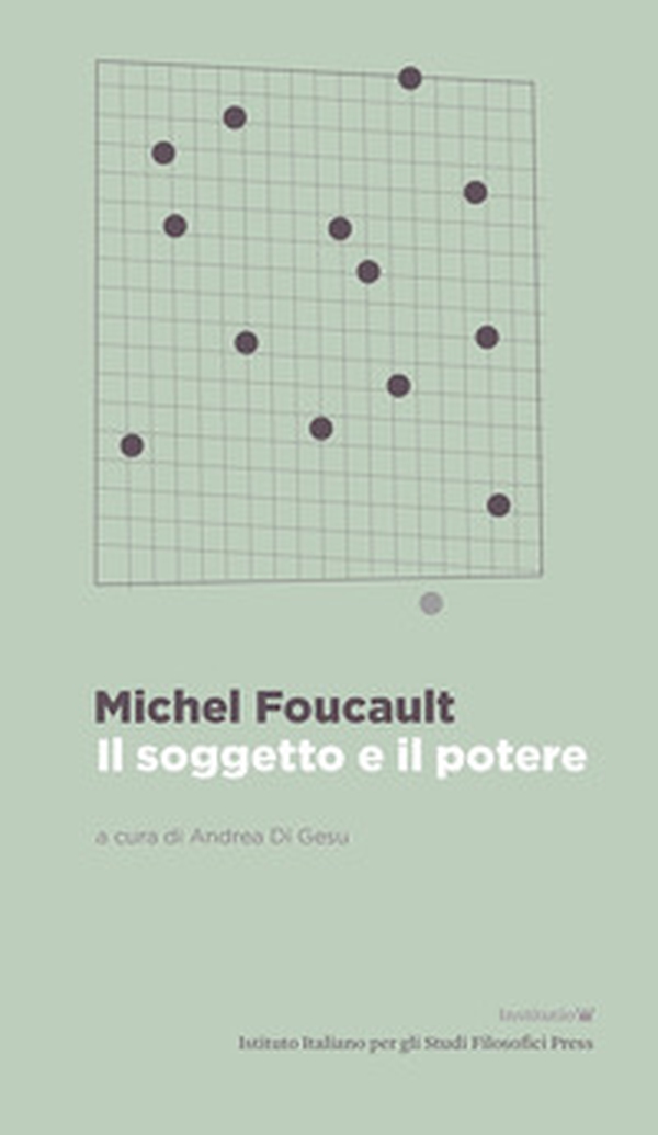 Il soggetto e il potere - Librerie.coop Il soggetto e il potere - Librerie.coop