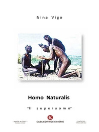 Homo naturalis. «Il superuomo» - Librerie.coop