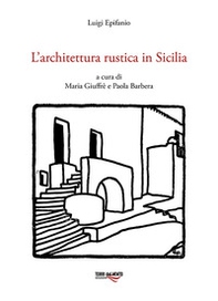 L'architettura rustica in Sicilia - Librerie.coop L'architettura rustica in Sicilia - Librerie.coop