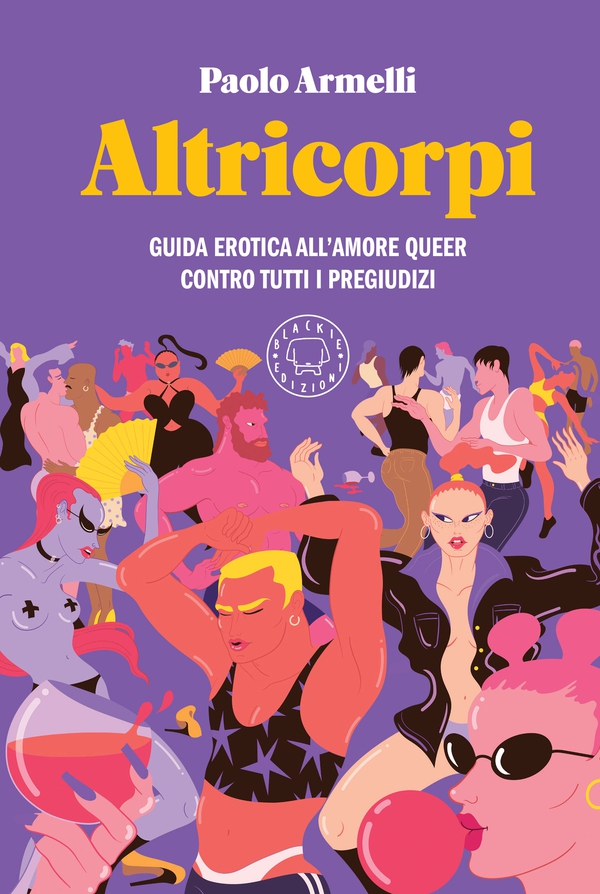 Altricorpi. Guida erotica all'amore queer contro tutti i pregiudizi - Librerie.coop Altricorpi. Guida erotica all'amore queer contro tutti i pregiudizi - Librerie.coop