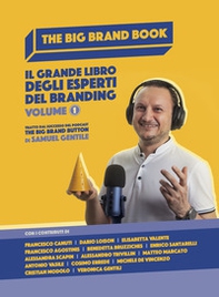The Big Brand Book. Il grande libro degli esperti del branding - Vol. 1 - Librerie.coop