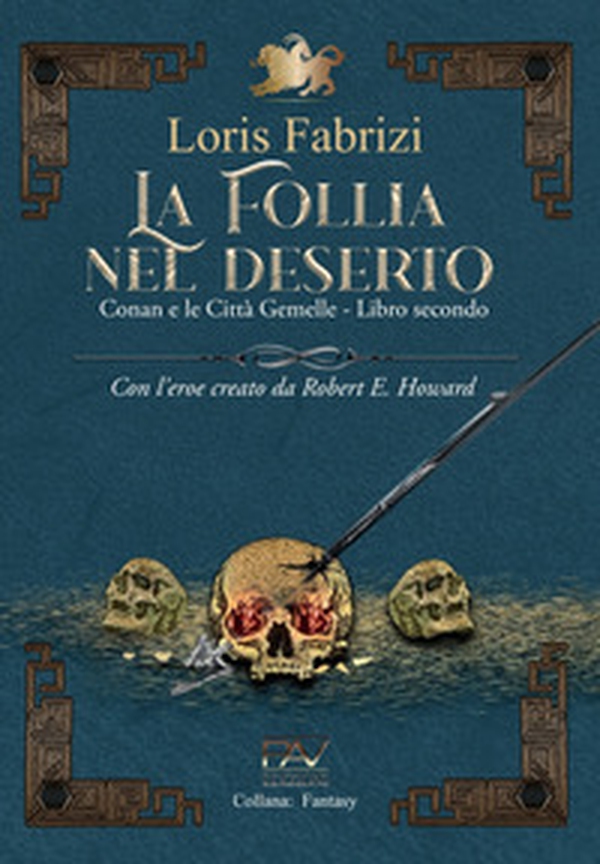 La follia nel deserto. Conan e le città gemelle. Con l'eroe creato da Robert E. Howard - Vol. 2 - Librerie.coop La follia nel deserto. Conan e le città gemelle. Con l'eroe creato da Robert E. Howard - Vol. 2 - Librerie.coop