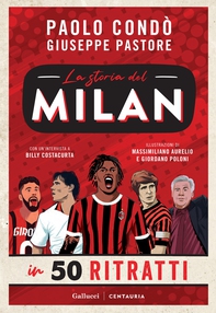 La storia del Milan in 50 ritratti - Librerie.coop