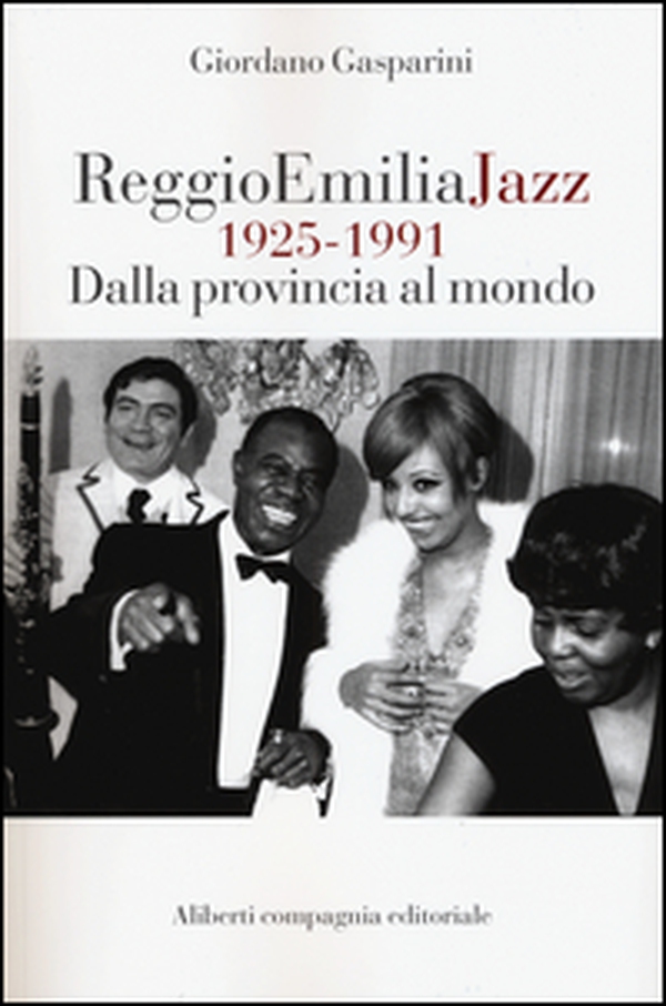 Reggio Emilia jazz 1925-1991. Dalla provincia al mondo - Librerie.coop Reggio Emilia jazz 1925-1991. Dalla provincia al mondo - Librerie.coop