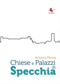 Chiese e palazzi di Specchia - Librerie.coop
