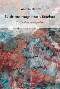 L'ultimo magistrato fascista. Storia di un uomo perbene - Librerie.coop