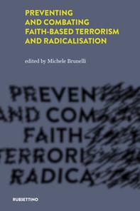 Preventing and combating faith-based terrorism and radicalisation - Librerie.coop