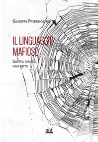 Il linguaggio mafioso. Scritto, parlato, non detto - Librerie.coop