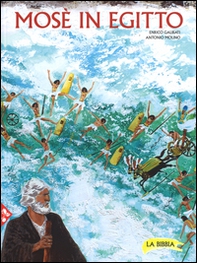 Mosè in Egitto. La Bibbia - Librerie.coop