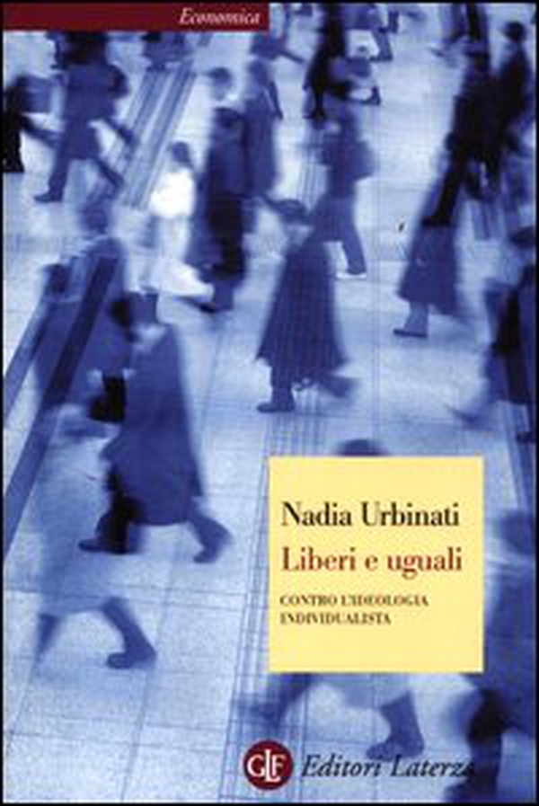 Liberi e uguali. Contro l'ideologia individualista - Librerie.coop Liberi e uguali. Contro l'ideologia individualista - Librerie.coop