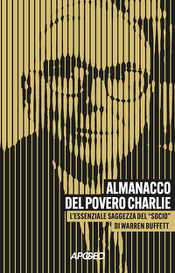 Almanacco del povero Charlie. L'essenziale saggezza del «socio» di Warren Buffett - Librerie.coop