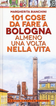 101 cose da fare a Bologna almeno una volta nella vita - Librerie.coop 101 cose da fare a Bologna almeno una volta nella vita - Librerie.coop