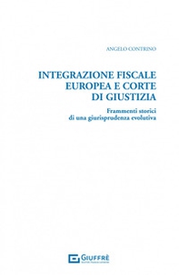 Integrazione fiscale europea e Corte di Giustizia - Librerie.coop Integrazione fiscale europea e Corte di Giustizia - Librerie.coop