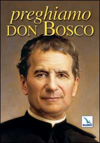 Preghiamo don Bosco - Librerie.coop