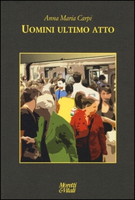 Uomini ultimo atto - Librerie.coop