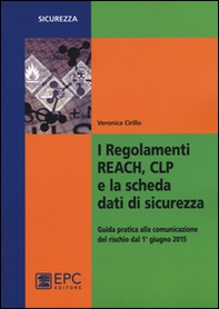 I regolamenti REACH, CLP e la scheda dati di sicurezza. Guida pratica alla comunicazione del rischio dal 1° giugno 2015 - Librerie.coop I regolamenti REACH, CLP e la scheda dati di sicurezza. Guida pratica alla comunicazione del rischio dal 1° giugno 2015 - Librerie.coop