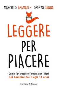 Leggere per piacere. Come far crescere l'amore per i libri nei bambini dai 5 agli 11 anni - Librerie.coop