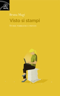 Visto si stampi. Storie pubbliche e private - Librerie.coop