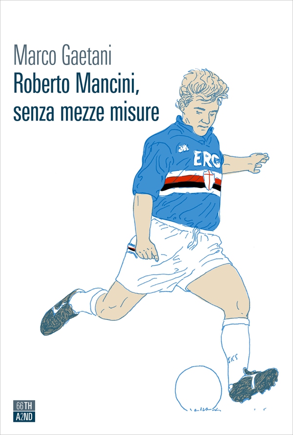 Roberto Mancini, senza mezze misure - Librerie.coop Roberto Mancini, senza mezze misure - Librerie.coop