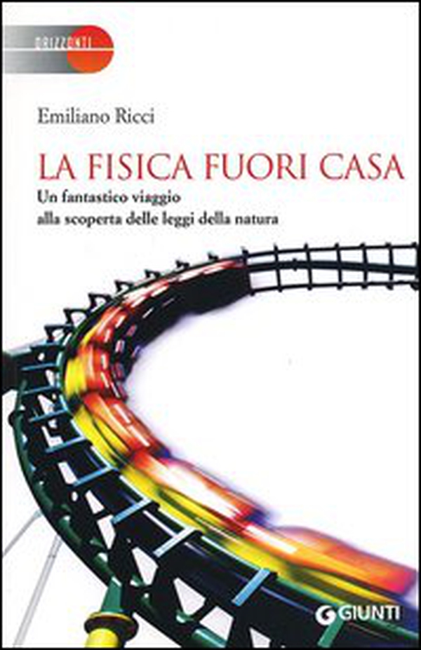 La fisica fuori casa. Un fantastico viaggio alla scoperta delle leggi della natura - Librerie.coop La fisica fuori casa. Un fantastico viaggio alla scoperta delle leggi della natura - Librerie.coop