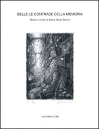 Belle le contrade della memoria. Studi in onore di Maria Gioia Tavoni - Librerie.coop