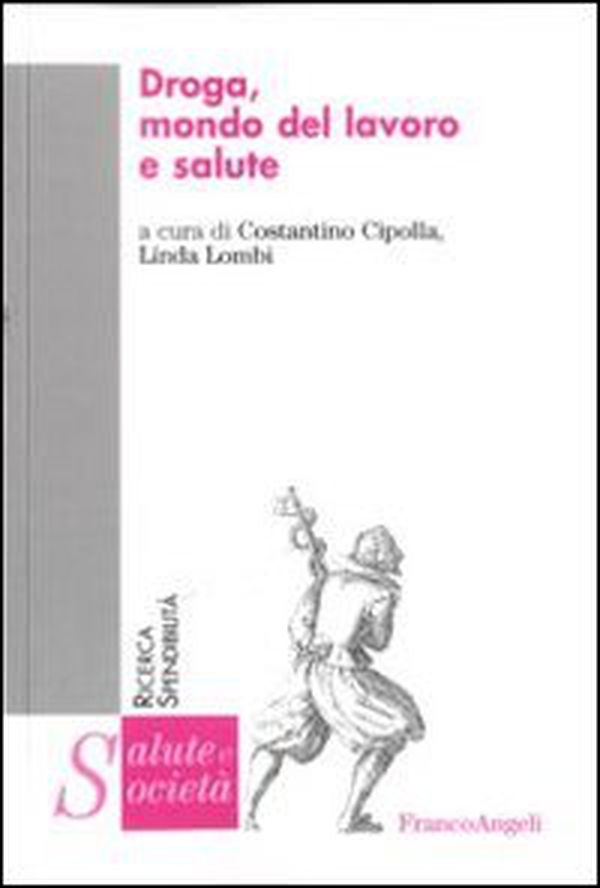 Droga, mondo del lavoro e salute - Librerie.coop Droga, mondo del lavoro e salute - Librerie.coop