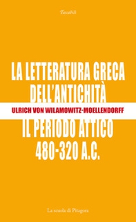 La letteratura greca dell'antichità. Il periodo attico (480-320 a.C.) - Librerie.coop